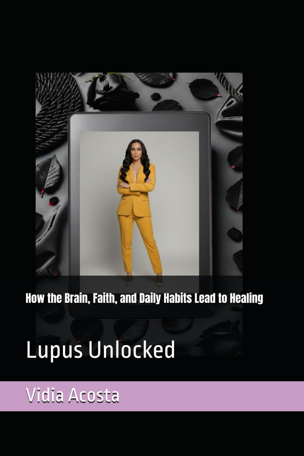 Lupus Unlocked: How the Brain, Faith, and Daily Habits Lead to Healing