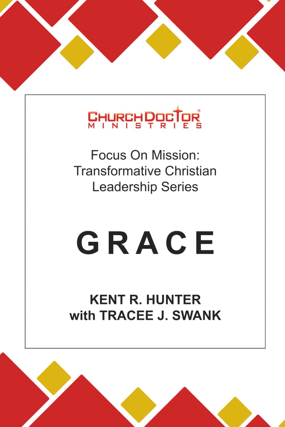 Grace: Focus on Mission: Transformative Christian Leadership Series