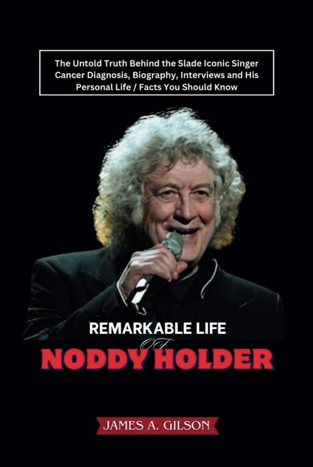 Buy REMARKABLE LIFE OF NODDY HOLDER The Untold Truth Behind the Slade