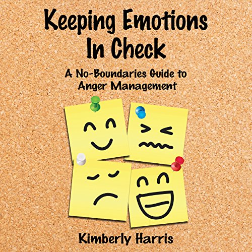 Keeping Emotions In Check: A No-Boundaries Guide to Anger Management