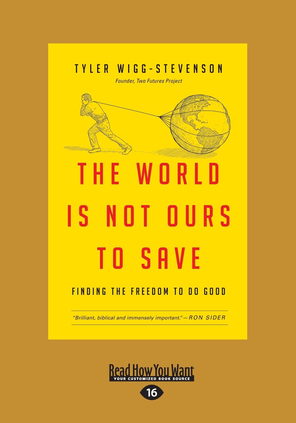 The World is not Ours to Save: Finding the Freedom to Do Good