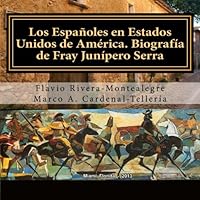 Los Espanoles en Estados Unidos de America. Biografia de Fray Junipero Serra 1491256206 Book Cover