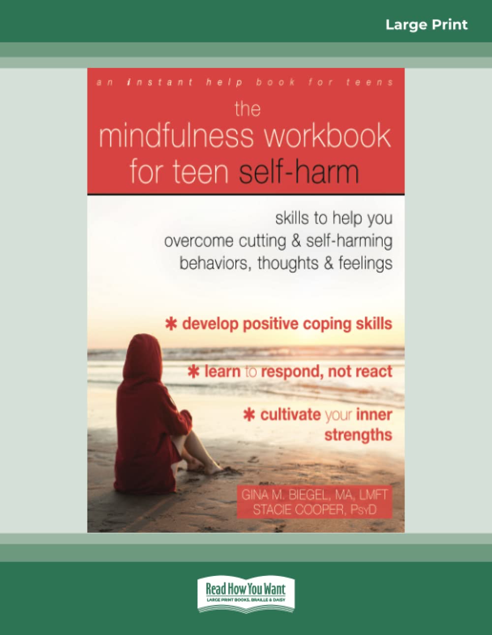 The Mindfulness Workbook for Teen Self-Harm: Skills to Help You Overcome Cutting and Self-Harming Behaviors, Thoughts, and Feelings