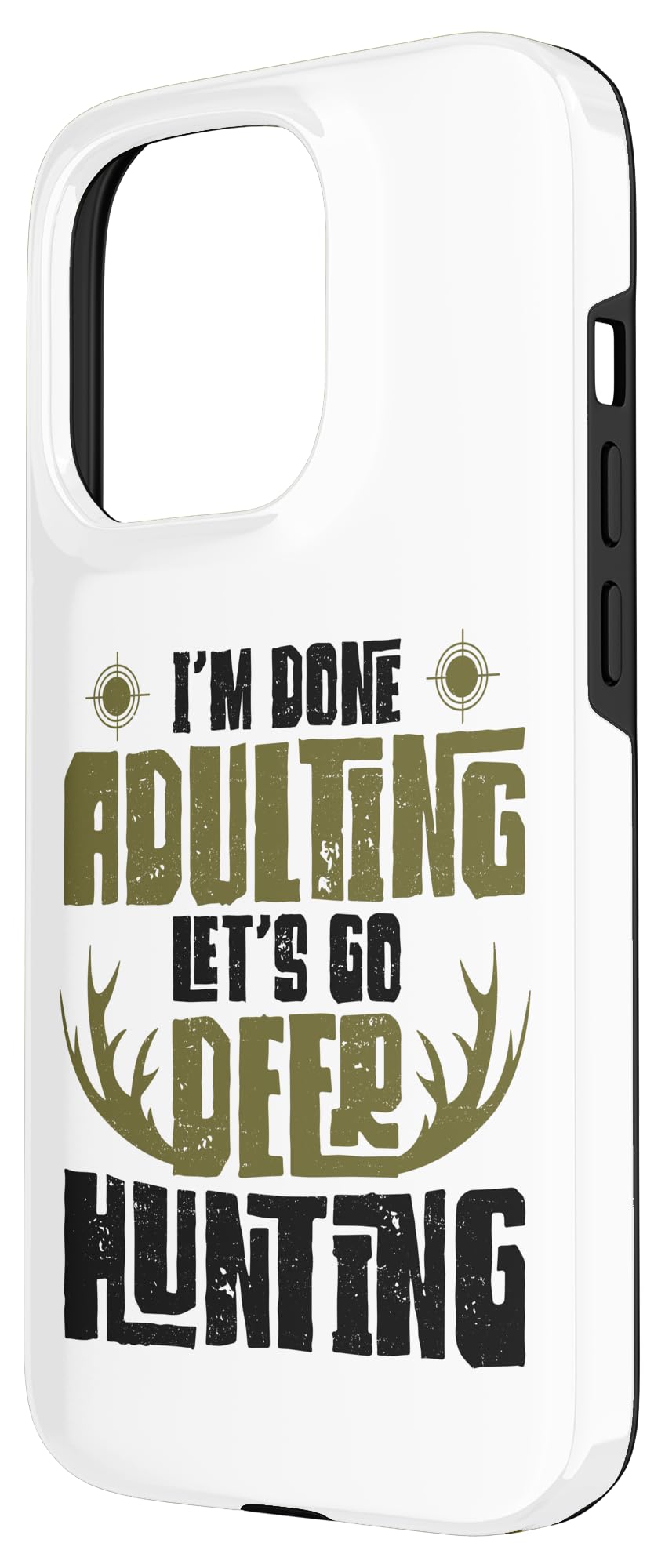 iPhone 15 Pro Buck Deer Hunting Hunter I'm Done Adulting Let's Go Deer Case - Image 2