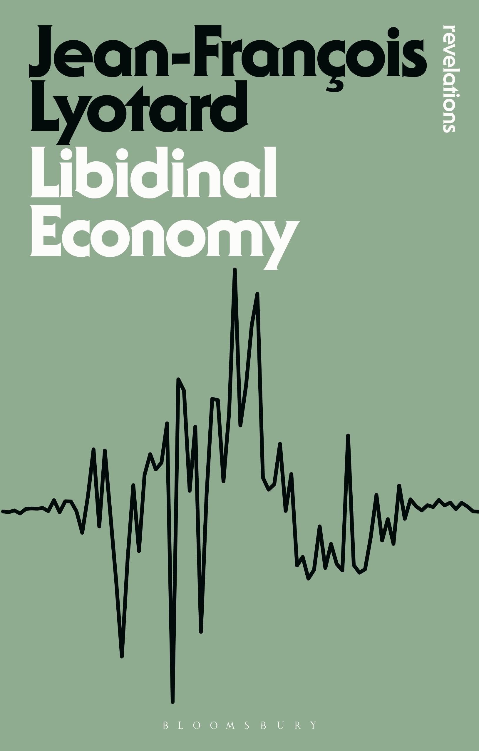 Libidinal Economy (Bloomsbury Revelations) Paperback – 22 Oct. 2015