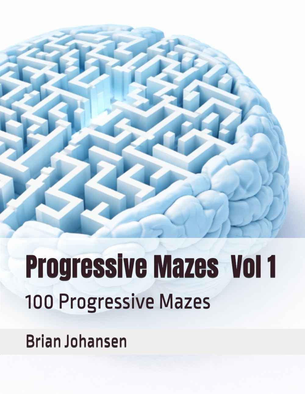 Progressive Mazes — Vol 1 (Easy → Medium): 100 Progressive Mazes