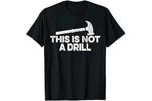 This is Not a Drill Funny Hammer Carpenter Carpentry Gift T-Shirt for Men