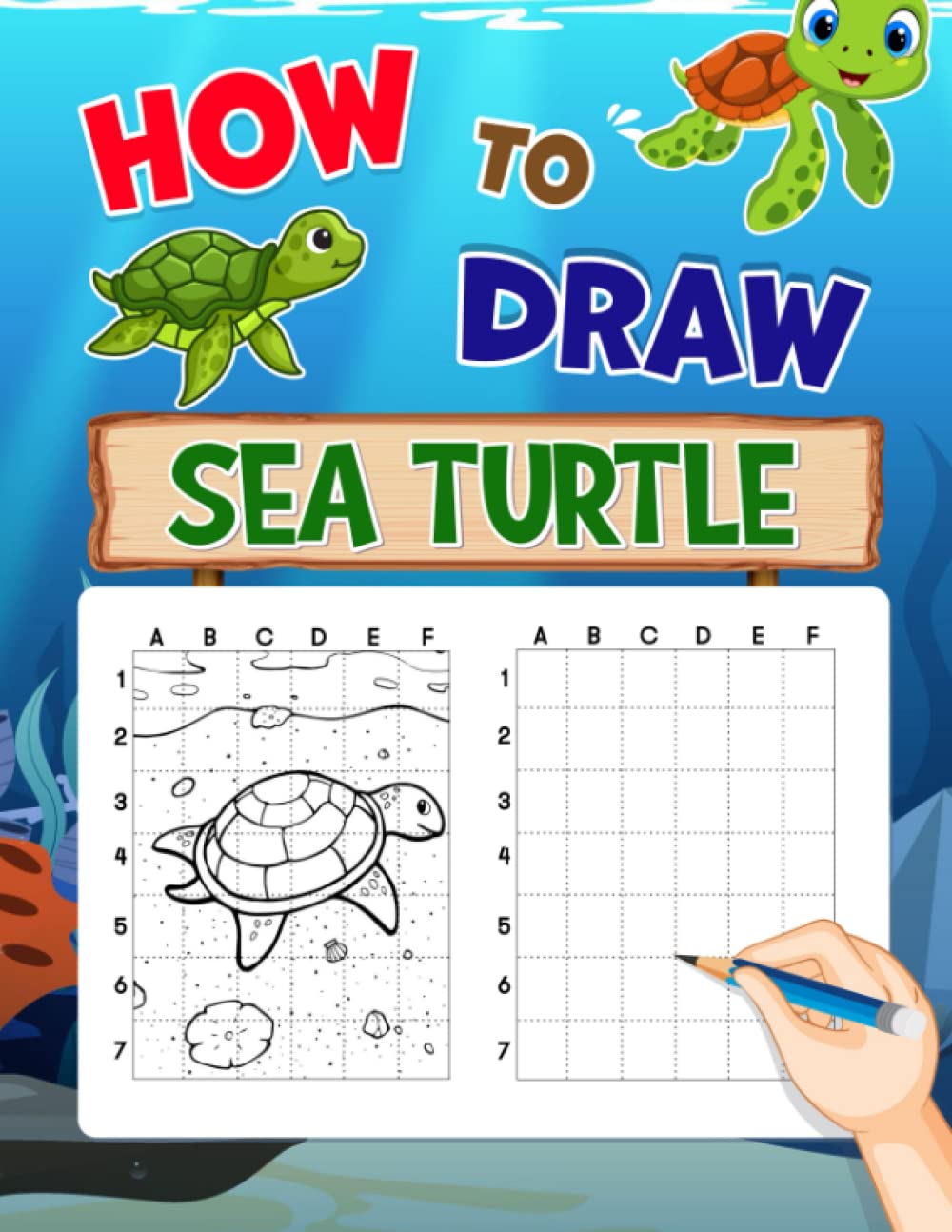 How To Draw Sea Turtle: Learn To Draw With 30 Step By Step And Simple Illustrations Inside | Gag Gifts | White Elephant Gifts | Stress Relief Gifts | Christmas Gifts