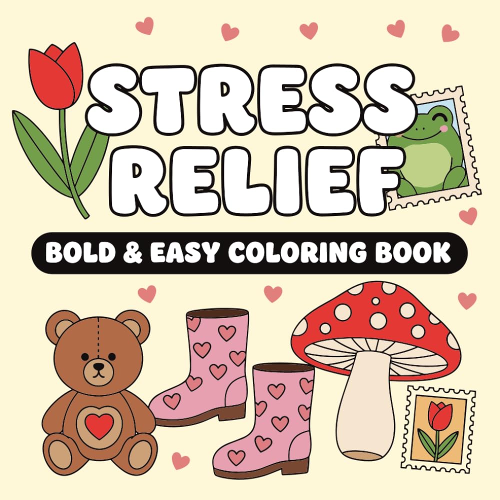 Stress Relief: Bold & Easy Coloring Book: 65 Simple & Cute Kawaii Designs for Relaxation and Mindful Coloring