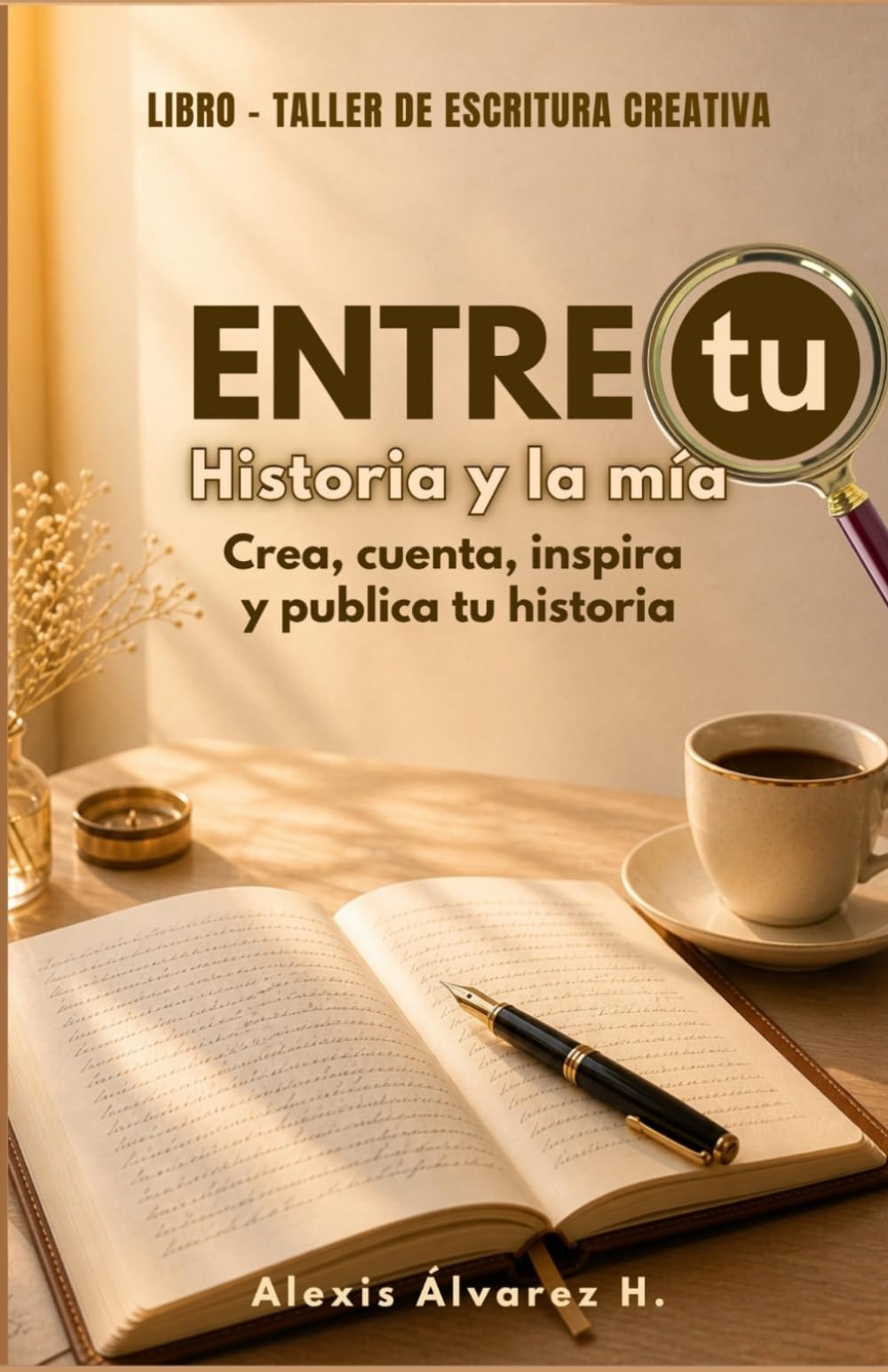 ENTRE TU HISTORIA Y LA MÍA: Taller de escritura creativa