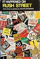 It happened on Rush Street: A group of short stories and vignettes 0811902056 Book Cover