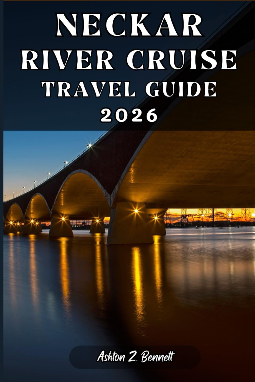 NECKAR RIVER CRUISE TRAVEL GUIDE: Your tourist guide to having a memorable stay while visiting this destination.