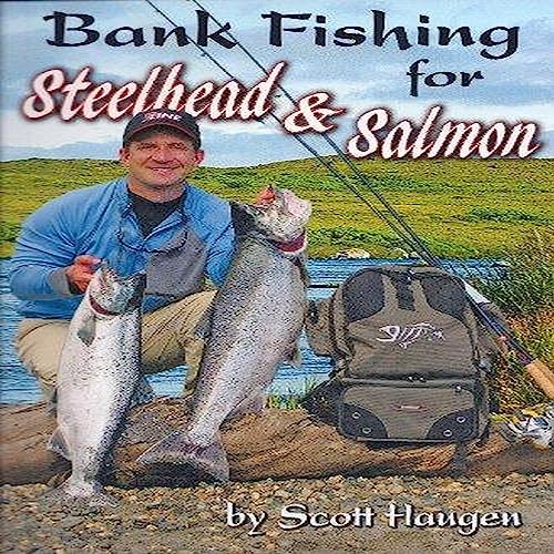 Bank Fishing for Steelhead & Salmon