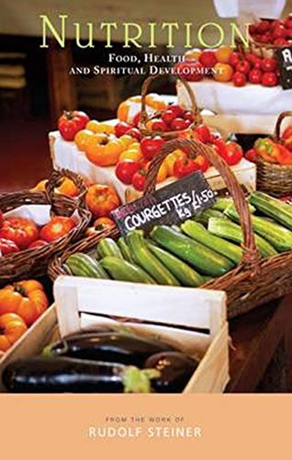 Rudolf Steiner Press Nutrition: Food, Health and Spiritual Development