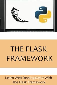 The Flask Framework Learn Web Development With The Flask Framework