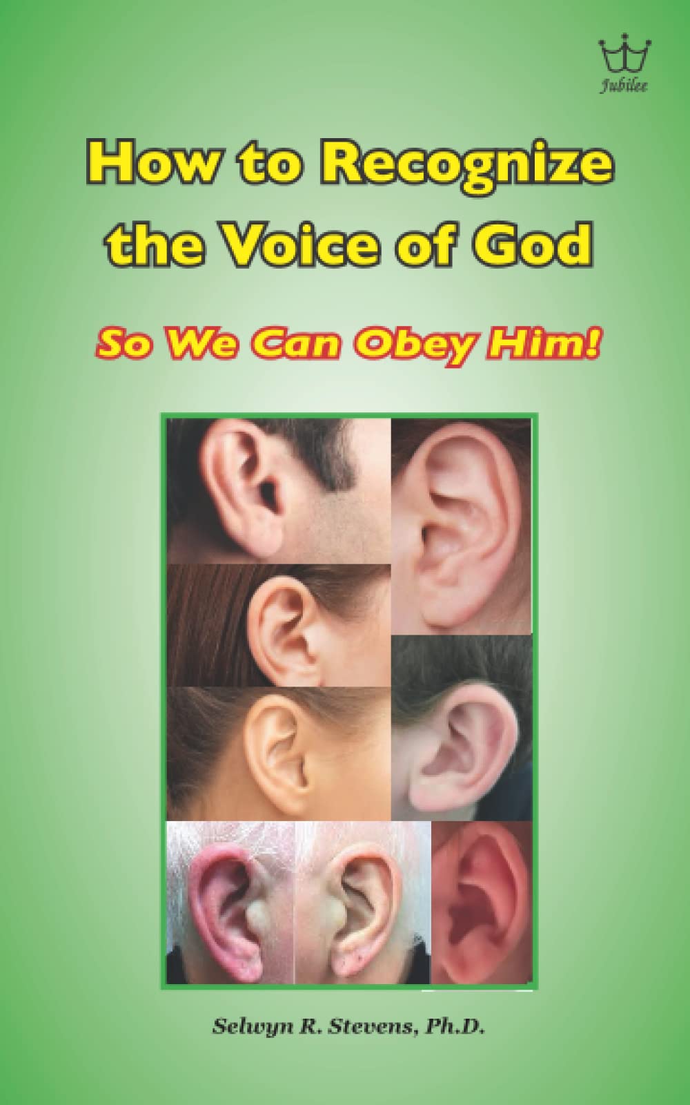 How to Recognize the Voice of God: So We can Obey Him