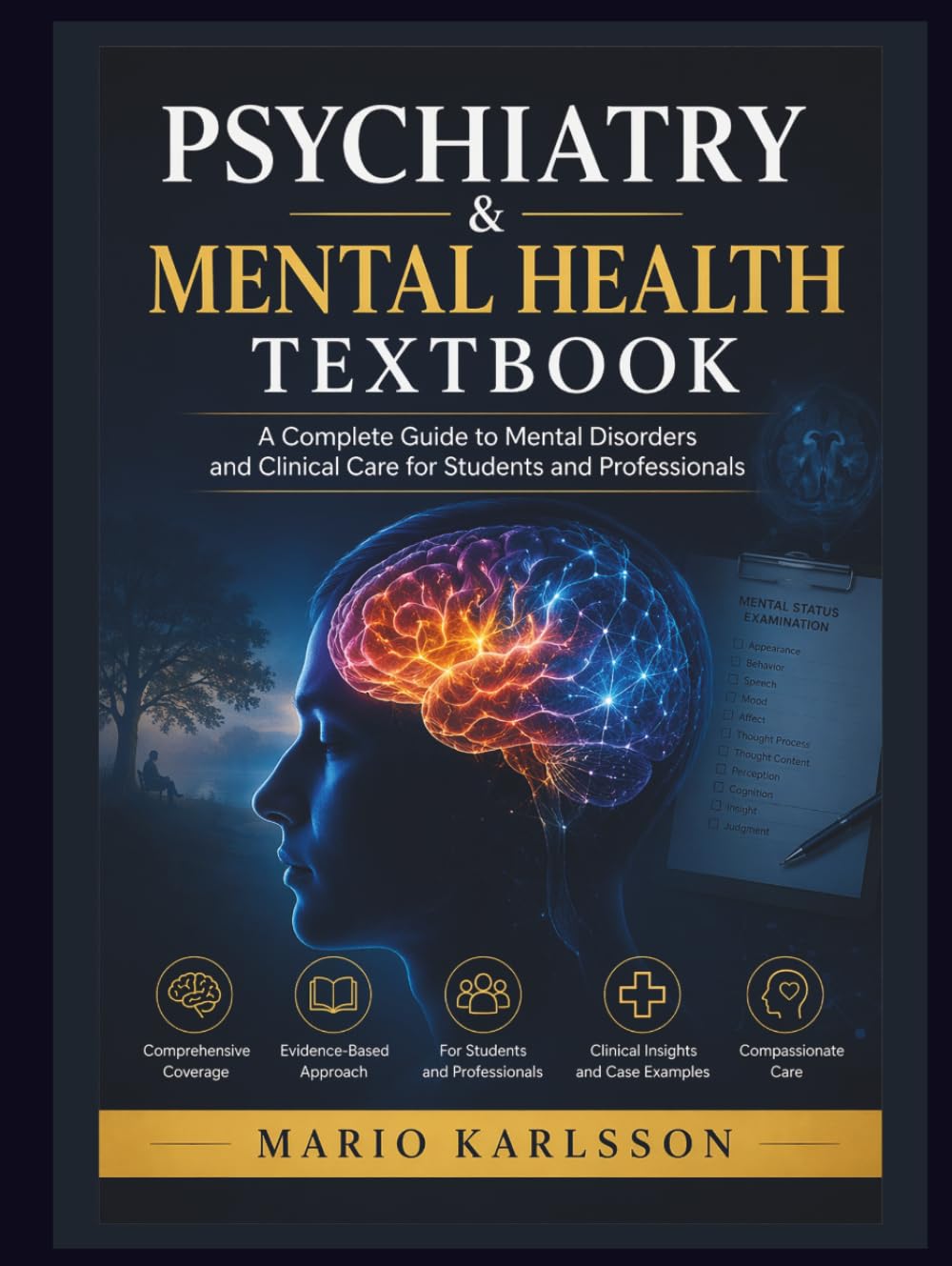 PSYCHIATRY & MENTAL HEALTH TEXTBOOK: A Complete Guide to Mental Disorders and Clinical Care for Students and Professionals