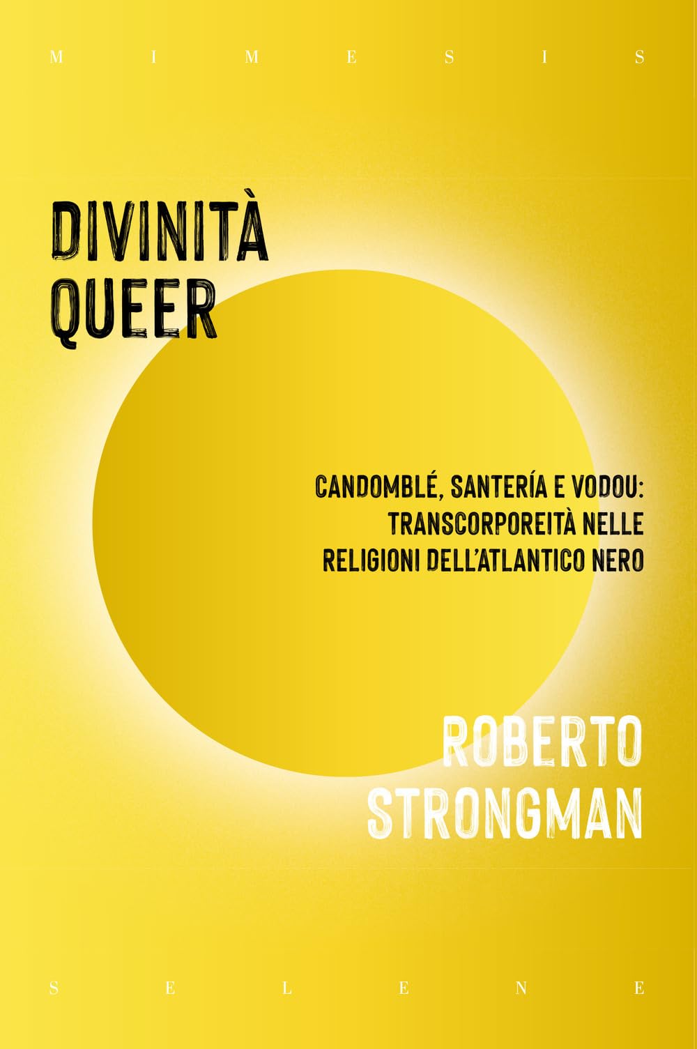 Divinità Queer. Candomblé, Santeria E Vodou: Transcorporeità Nelle Religioni Dell'atlantico Nero - 4