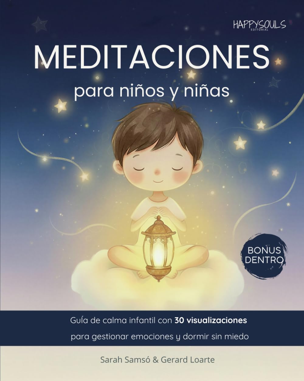 Meditaciones para niños y niñas: Guía de calma infantil para la gestión de emociones, el enfado, la autoestima y para dormir sin miedo (3–8 años)