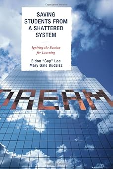 Saving Students from a Shattered System: Igniting the Passion for Learning book cover