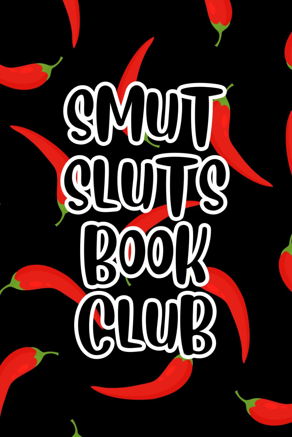 Reading Journal - Notebook For Book Lovers - Log and Review 100 Books - Organized Book Tracker - Booktok Gifts - Spice Chili Pepper Rating & TBR Lists ... Sl*ts Book Club Cover, Paperback, 6" x 9"