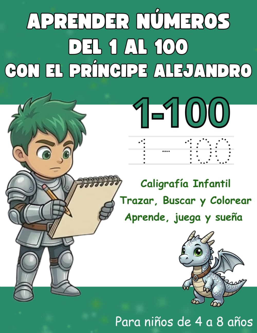 Aprender Números del 1 al 100 para Niños de 4 a 8 años Cuaderno de Caligrafía Infantil para Trazar, Buscar y Colorear: Actividades Educativas ... (El Mundo Mágico de Princesas y Príncipes)