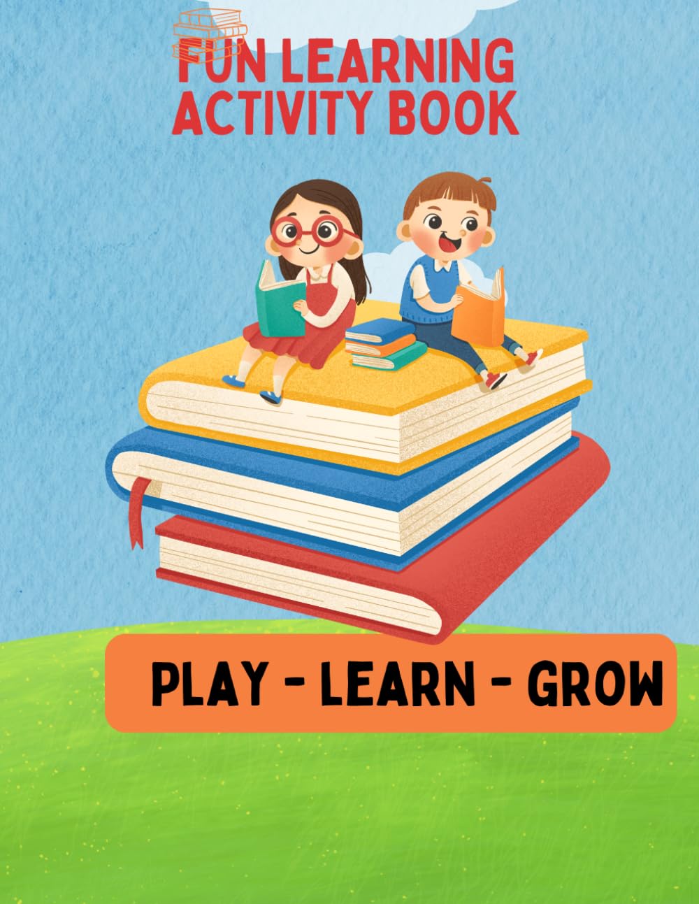 fun learning Activity book for kids: play - learn - grow