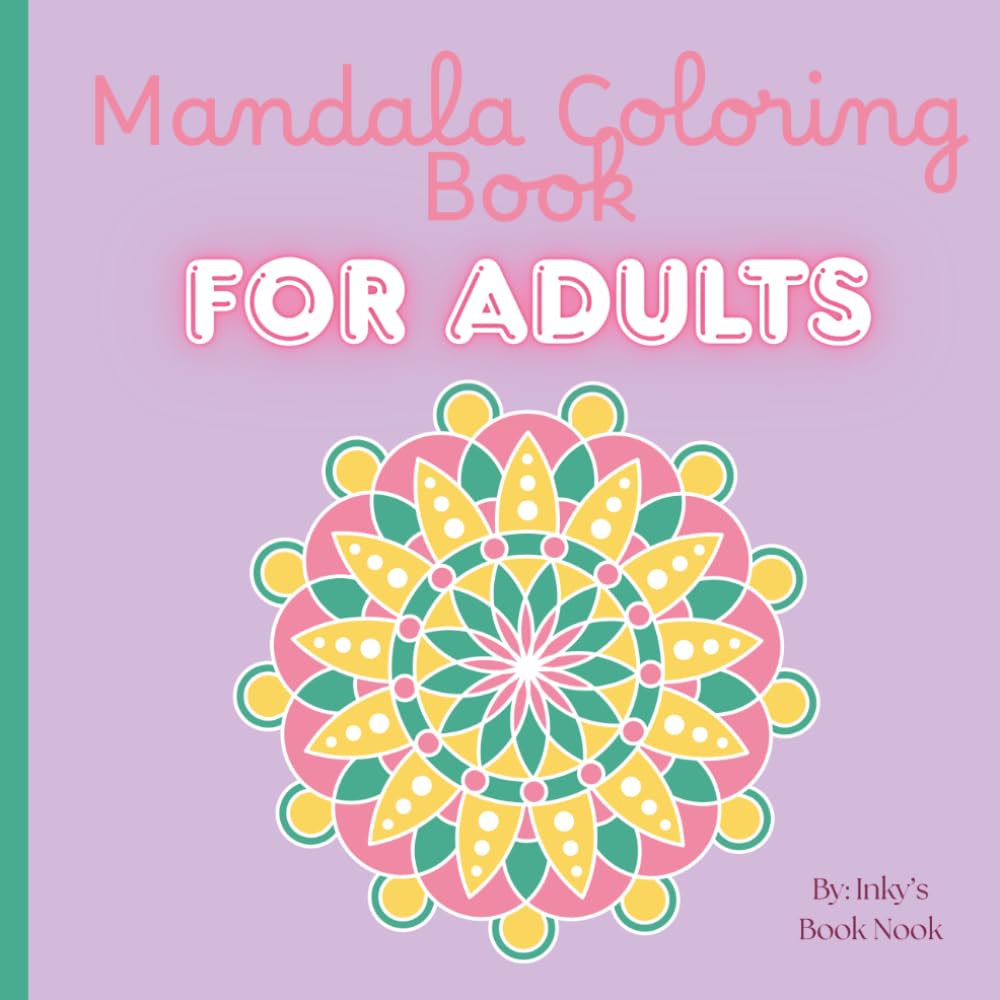 Mandala Coloring Book for Adults: A relaxing and fun coloring book for adults