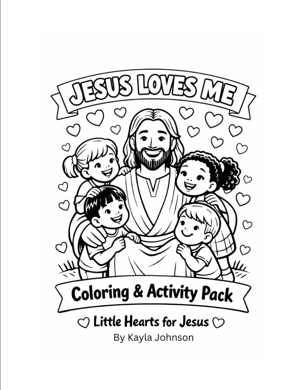 Jesus Loves Me Coloring & Activity Pack: Christian Homeschool Preschool Workbook for Ages 2–5 (Little Hearts for Jesus)