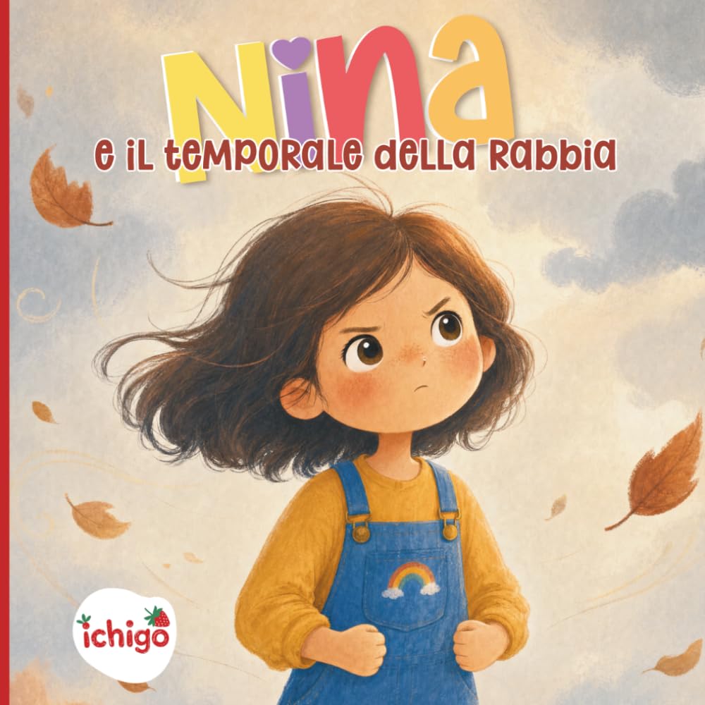 NINA e il temporale della rabbia: Libro bambini 3-5 anni emozioni e sentimenti - educazione emotiva, intelligenza emotiva, scuola infanzia e gestione delle emozioni