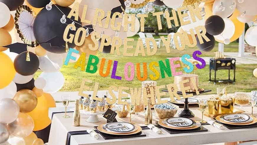 Image of Alright Then Go Spread Your Fabulousness Elsewhere Banner for Coworker Leaving Decorations, Office Employee Colleague Coworker Goodbye Party Going Away Farewell Leaving Job Party Decorations 2GDB