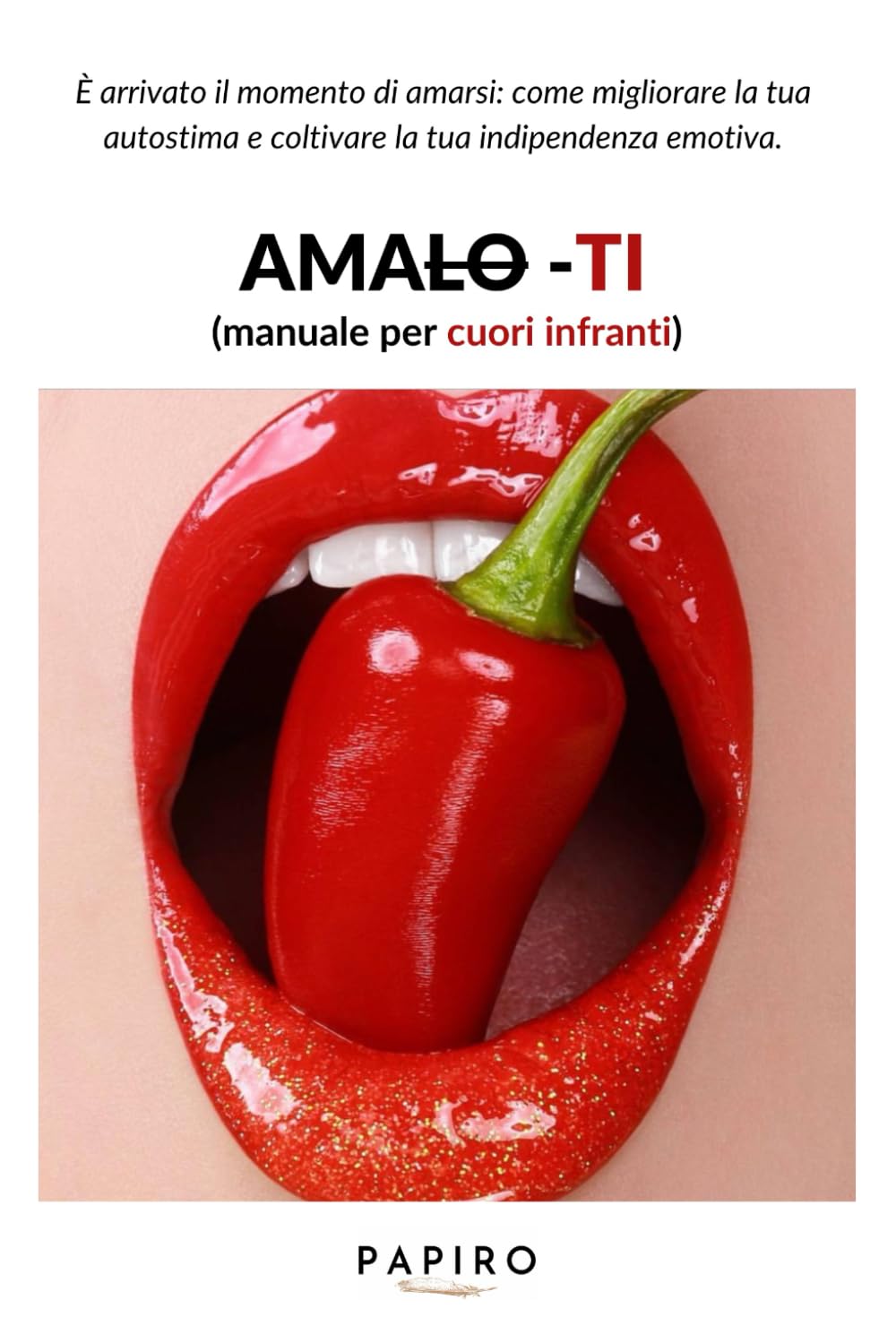 Amalo-ti: Ricomincia dopo la fine di una relazione e impara ad amarti