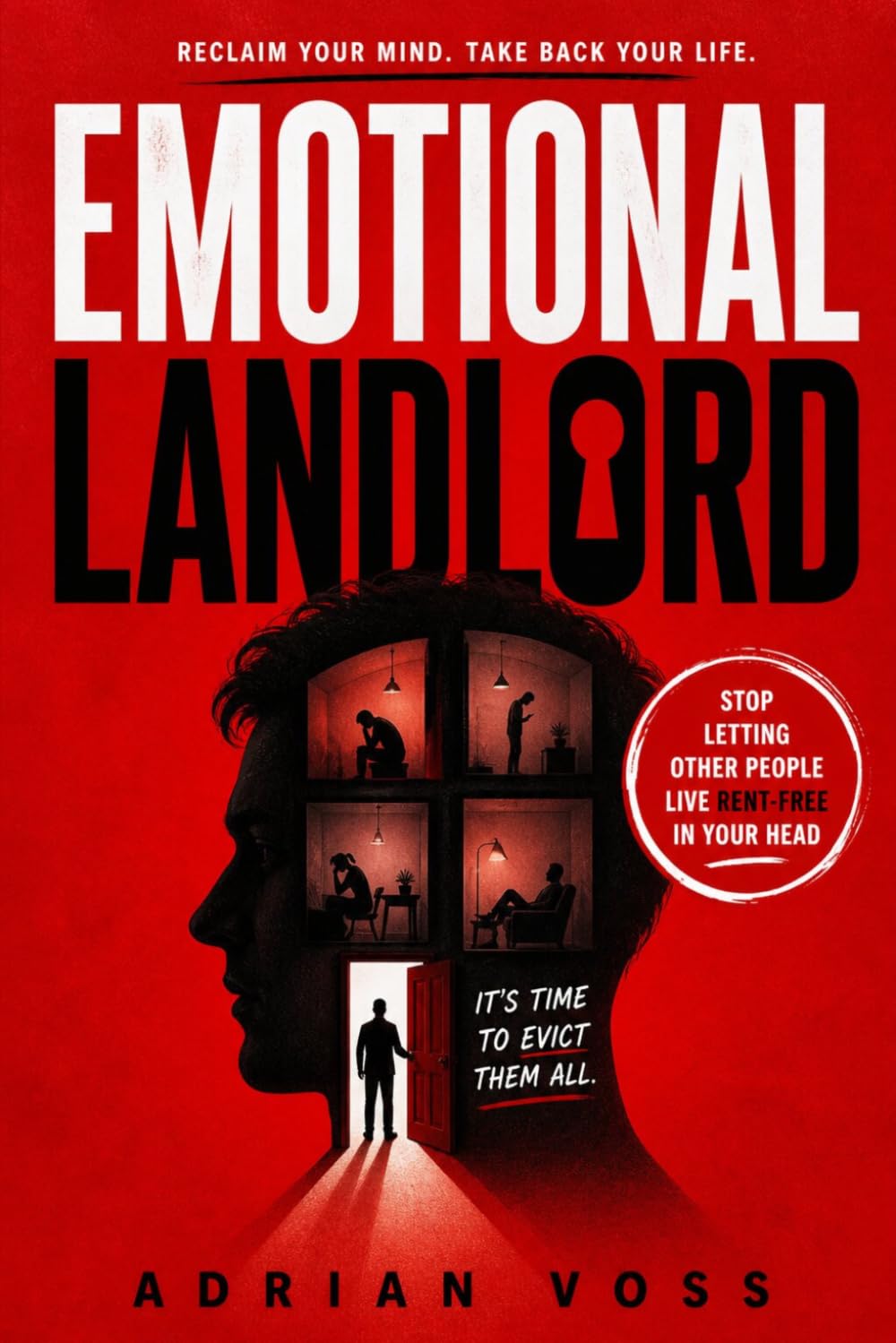 Emotional Landlord: Stop Letting Other People Live Rent-Free in your head