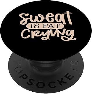 Sweat Is Fat Crying Novelty Gym Fitnes Workout PopSockets PopGrip: Swappable Grip for Phones & Tablets