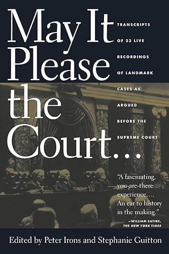 May It Please the Court: The Most Significant Oral Arguments Made Before the Supreme Court Since 1955: Live Recordings and Transcripts of Landmark ... Made Before the Supreme Court Since 1955