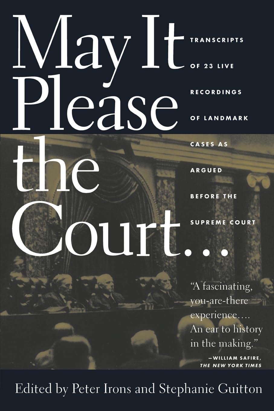 May It Please the Court: The Most Significant Oral Arguments Made Before the Supreme Court Since 1955