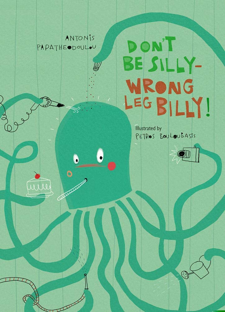Don’t Be Silly-Wrong Leg Billy! by Antonis Papatheodoulou (Hardback Book)