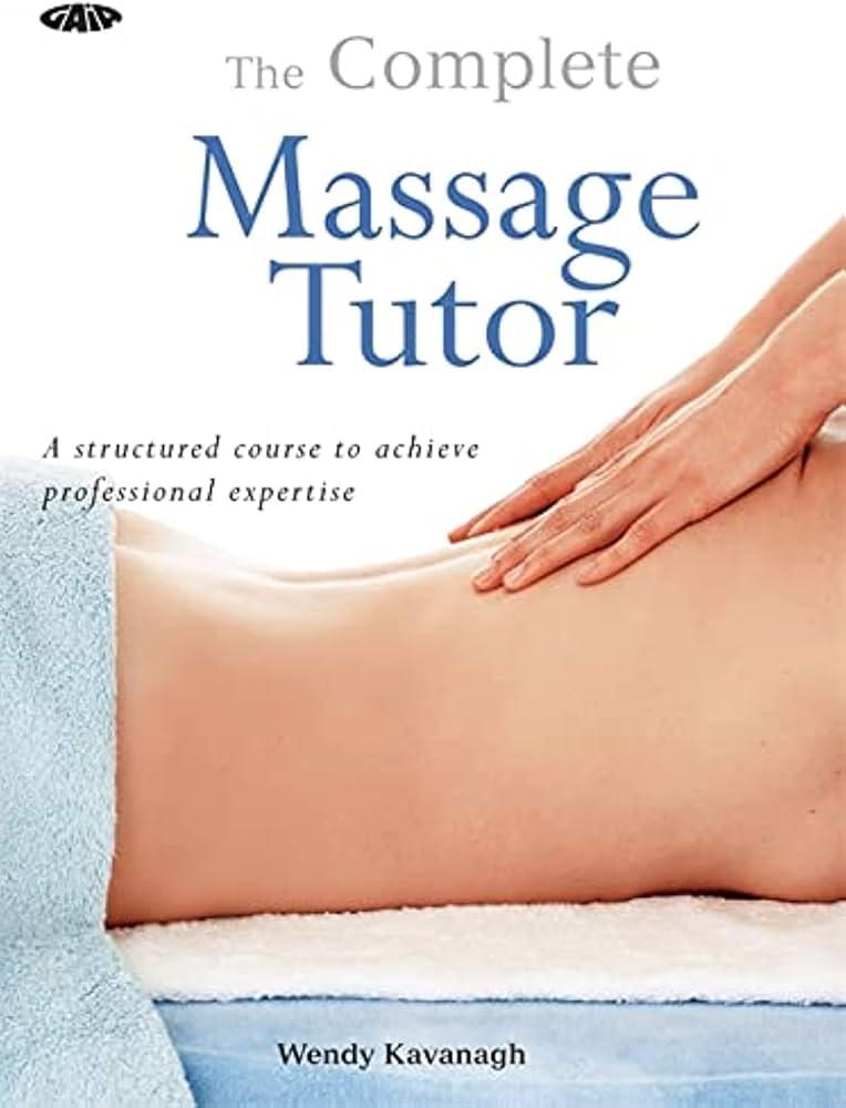 Amazon | The Complete Massage Tutor: A Structured Course to