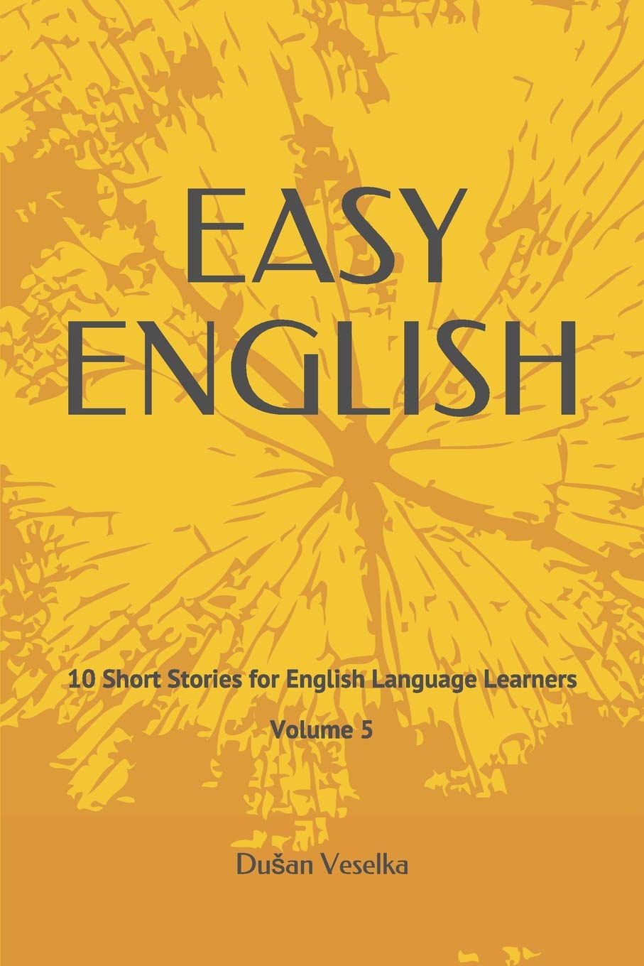 Easy English: 10 Short Stories for English Language Learners Volume 5