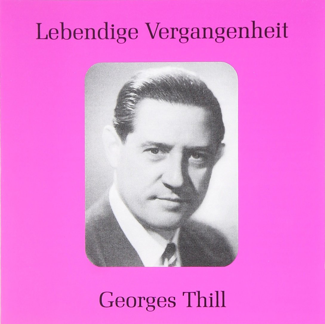 Lebendige Vergangenheit: Georges Thill [Audio CD] Thill, George and Eugene Bogot