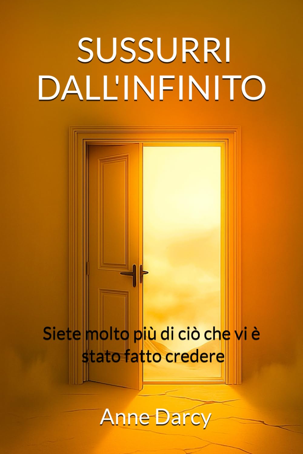 Sussurri dall'Infinito: Siete molto più di ciò che vi è stato fatto credere