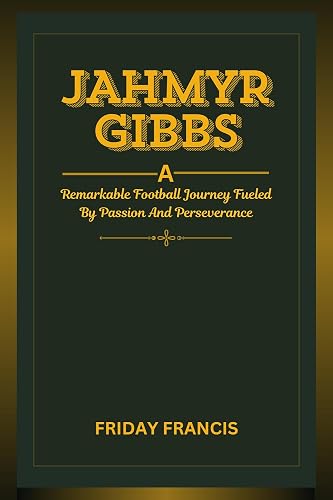 JAHMYR GIBBS: A Remarkable Football Journey Fueled By Passion And Perseverance