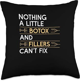 Tox'd And Fill'd Aesthetician Nothing A Little Botox and Filler Can't Fix Funny Aesthetics Throw Pillow, 18x18, Multicolor