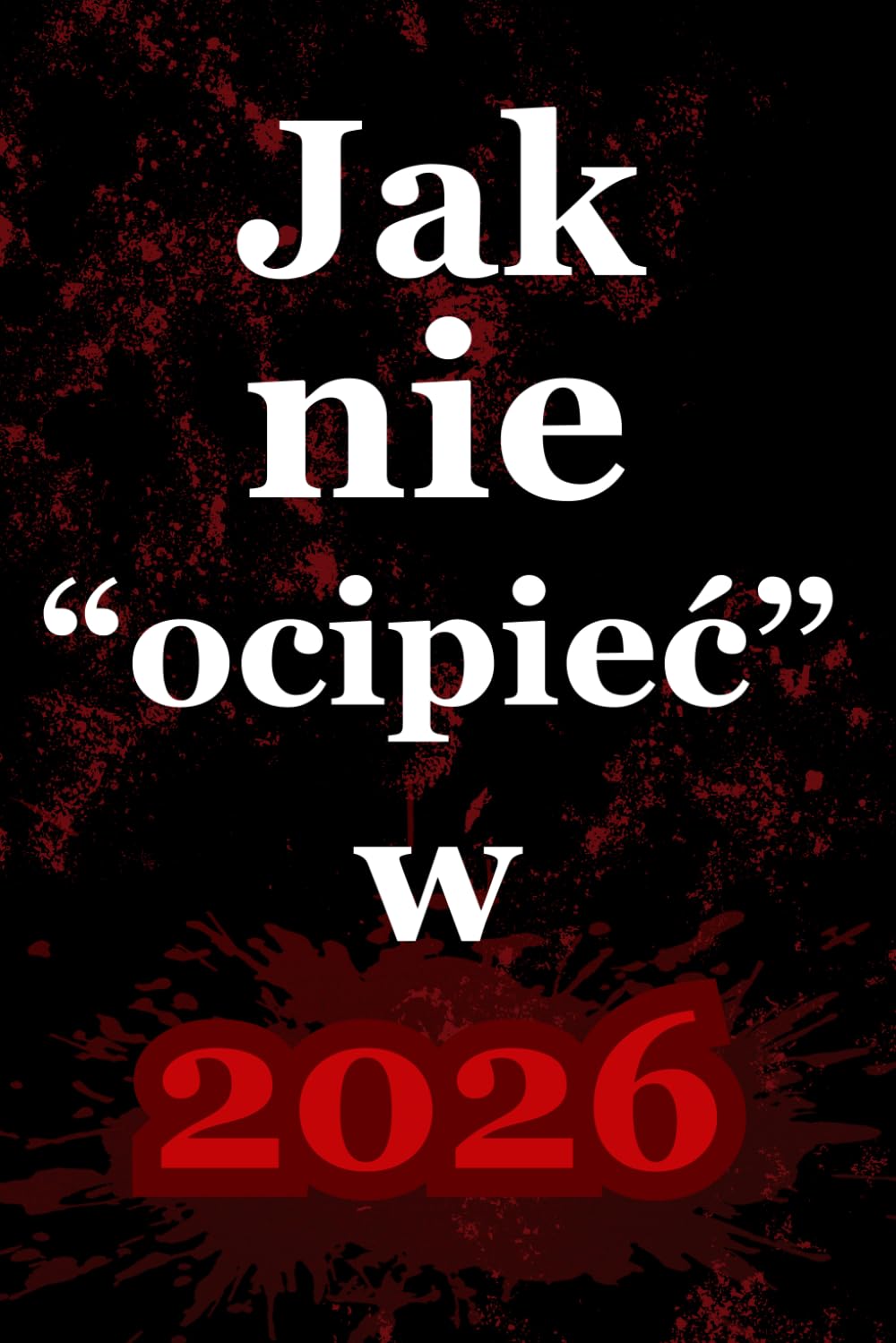 Jak nie ocipiec w 2026: Przewodnik bez ściemy po świecie, który chce Cię ograć na każdym kroku