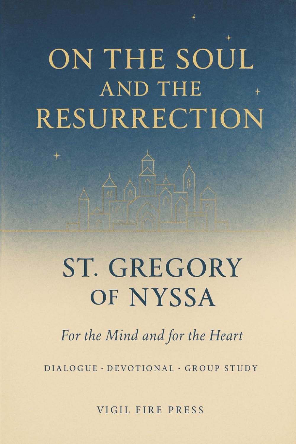 On the Soul and Resurrection: A Reader’s Devotional Study Edition of Gregory of Nyssa’s Dialogue with St. Macrina