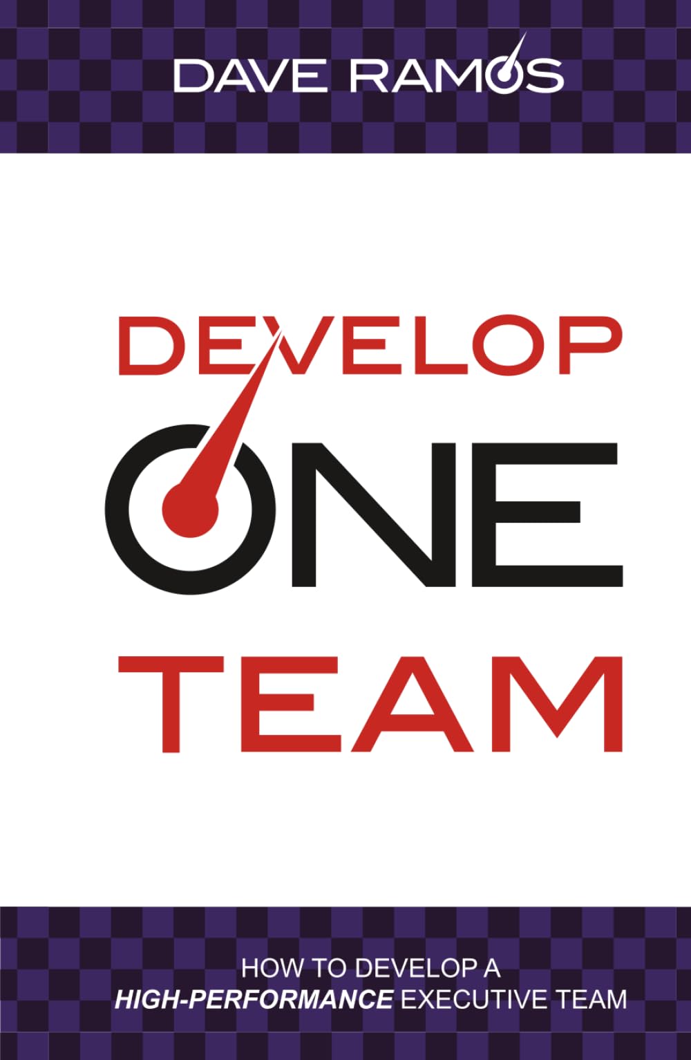 Develop One Team: How to Develop a High-Performance Executive Team
