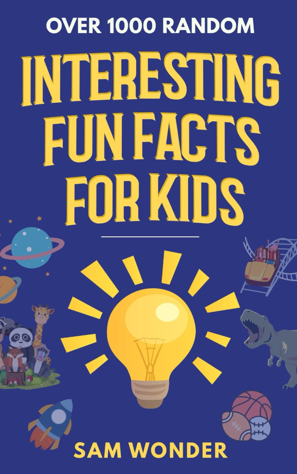 Random Interesting Fun Facts for Kids: 1000+ fun facts for curious minds (for kids 8-12)