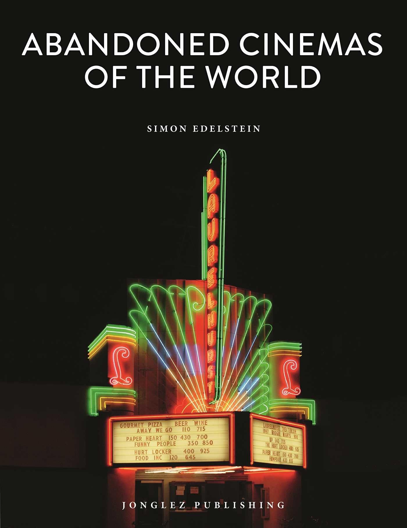 Abandoned Cinemas of the World (Jonglez Photo Books) (Jonglez Photographic Journeys)