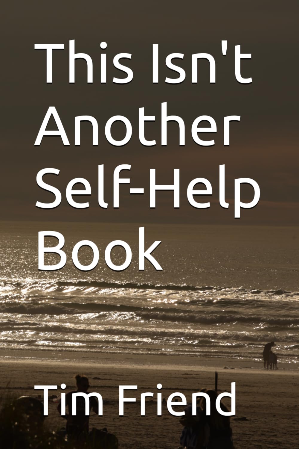 This Isn’t Another Self-Help Book: A Survival Guide for the Ones Who Already Tried Everything