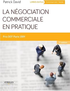 La n&eacute;gociation commerciale en pratique: Prix DCF Paris 2009.